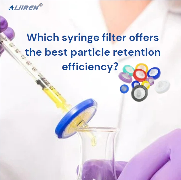 Which syringe filter material offers the best particle retention efficiency？